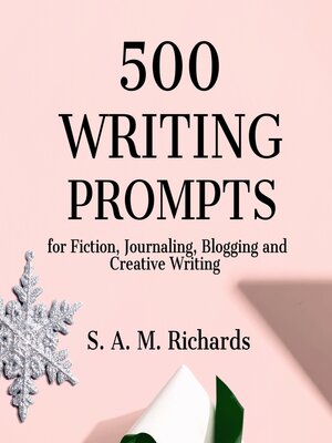 cover image of 500 Writing Prompts for Fiction, Journaling, Blogging, and Creative Writing